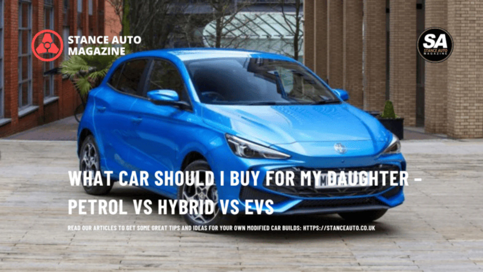What Car Should I Buy for My Daughter – Petrol vs Hybrid vs EVs