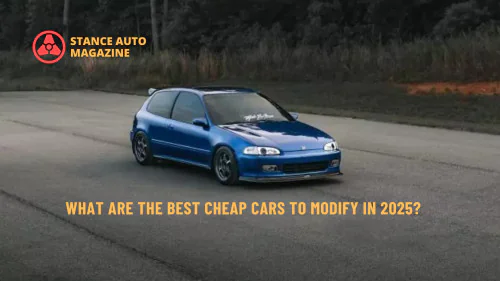 What Are the Best Cheap Cars to Modify in 2025?