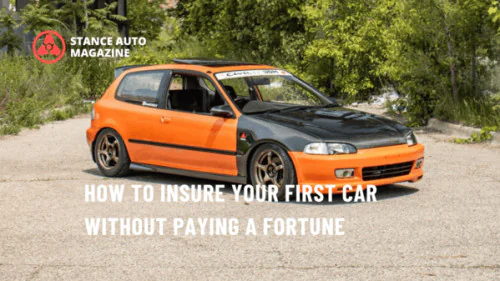 How to Insure Your First Car Without Paying a Fortune