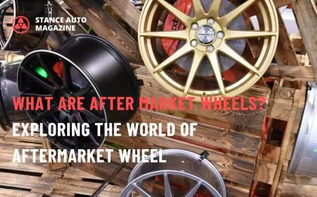 What are after market wheels? Exploring the World of Aftermarket Wheel