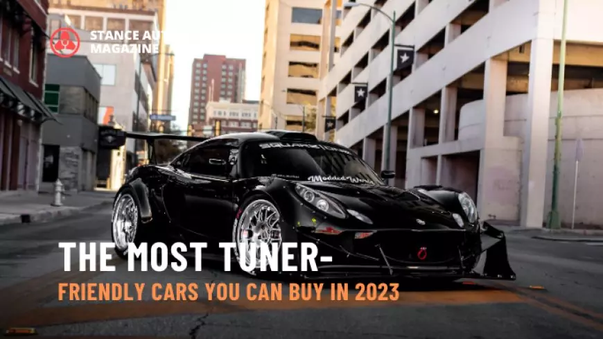 The Most Tuner-Friendly Cars You Can Buy in 2023