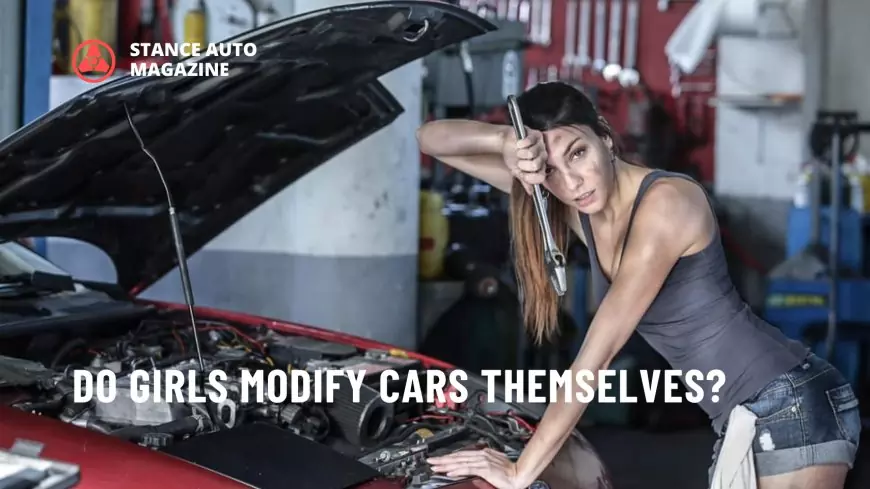 Do Girls Modify Cars Themselves?