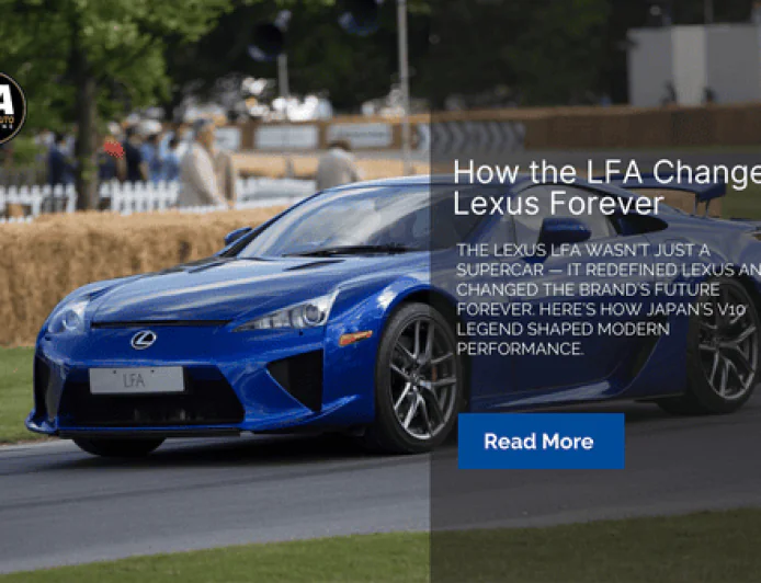 How the LFA Changed Lexus Forever
