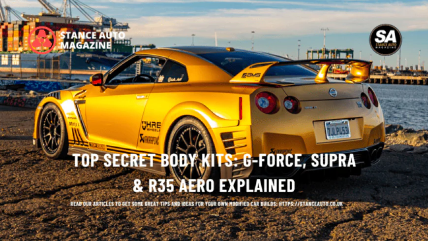 Top Secret Body Kits: G‑Force, Supra & R35 Aero Explained