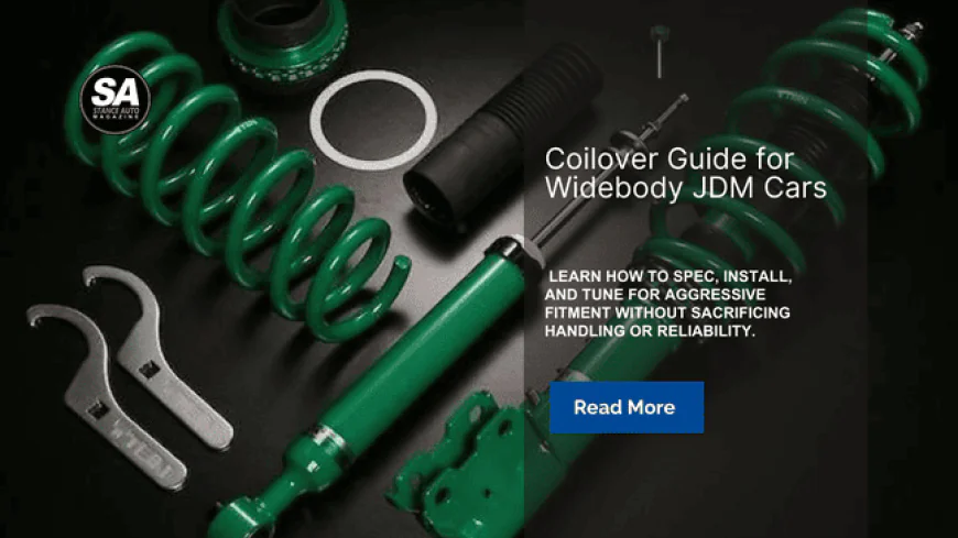 Coilover Guide for Widebody JDM Cars