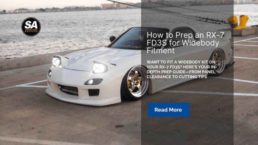 How to Prep an RX-7 FD3S for Widebody Fitment