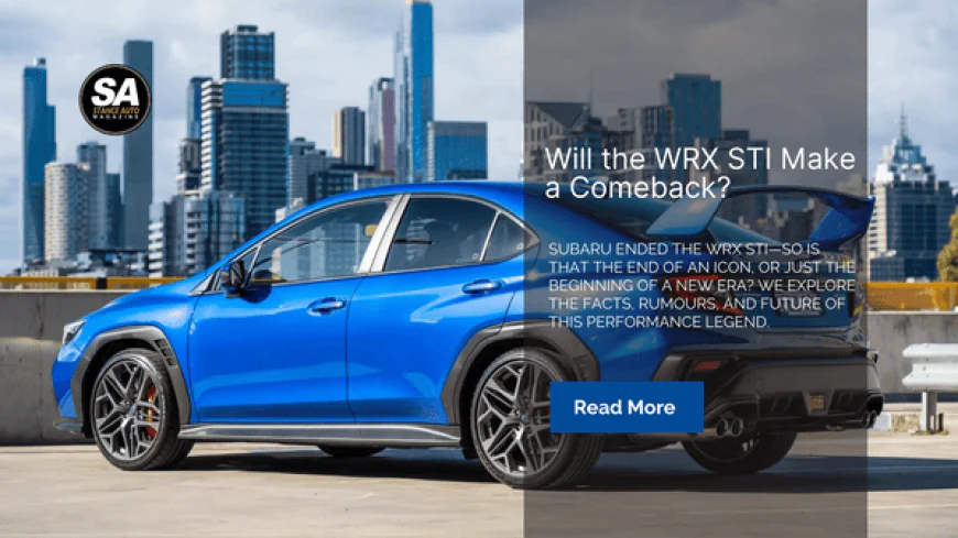Will the WRX STI Make a Comeback?