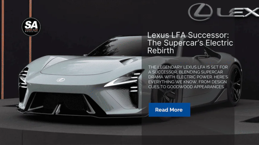 Lexus LFA Successor: The Supercar’s Electric Rebirth