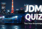 Ultimate JDM Quiz: Test Your Knowledge of Japanese Car Culture