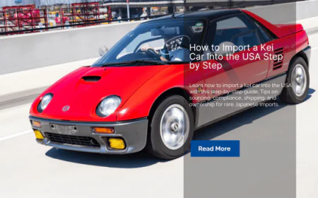 How to Import a Kei Car Into the USA Step by Step