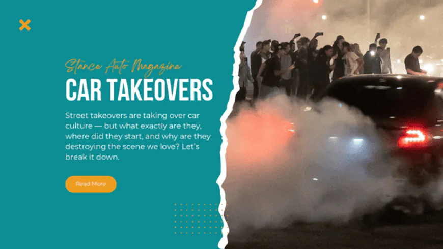 What Are Takeovers? The Trend Threatening Car Culture