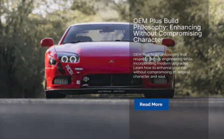 OEM Plus Build Philosophy: Enhancing Without Compromising Character