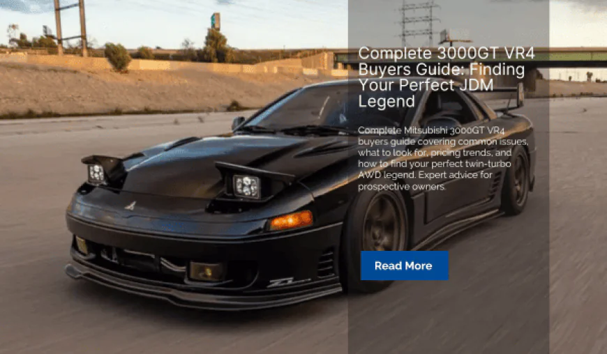 Complete 3000GT VR4 Buyers Guide: Finding Your Perfect JDM Legend