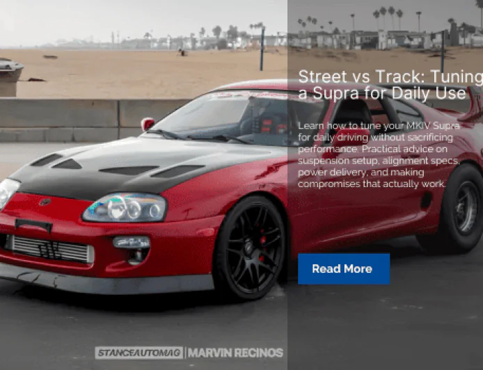 Street vs Track: Tuning a Supra for Daily Use