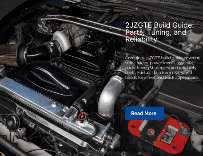 2JZGTE Build Guide: Parts, Tuning, and Reliability