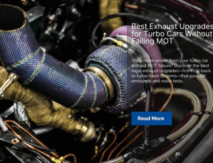 Best Exhaust Upgrades for Turbo Cars Without Failing MOT