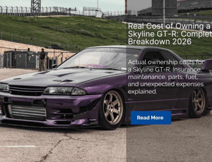 Real Cost of Owning a Skyline GT-R: Complete Breakdown 2026