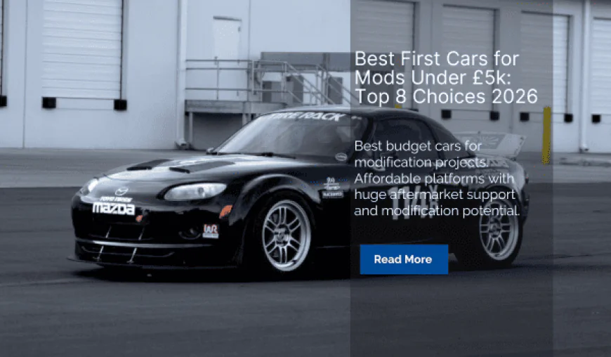 Best First Cars for Mods Under £5k: Top 8 Choices 2026