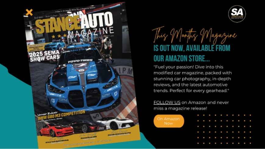 2025 SEMA Show Cars Magazine: Stance Auto Magazine Brings You the Best Builds