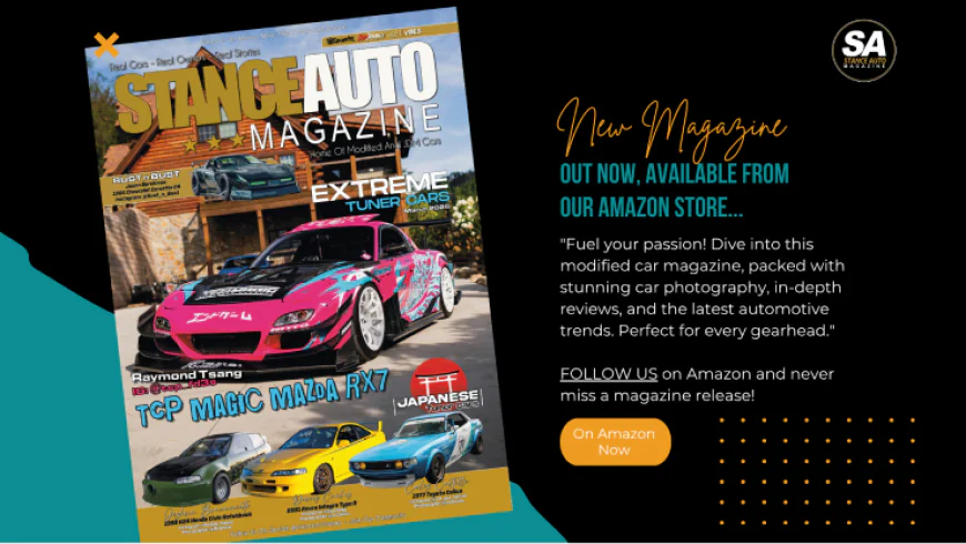 Extreme Tuner Cars Magazine: Stance Auto Magazine March 2026