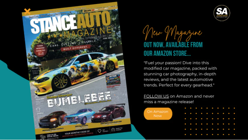 Stance Auto Magazine June 2026: Modified, JDM, Tuner & Muscle Car Culture