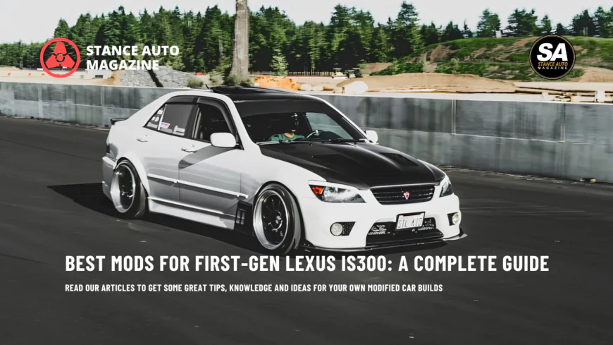 best mods for a lexus is3oo