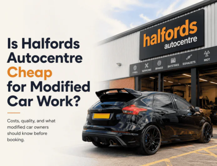 Is Halfords Autocentre Good for Modified Car Work?
