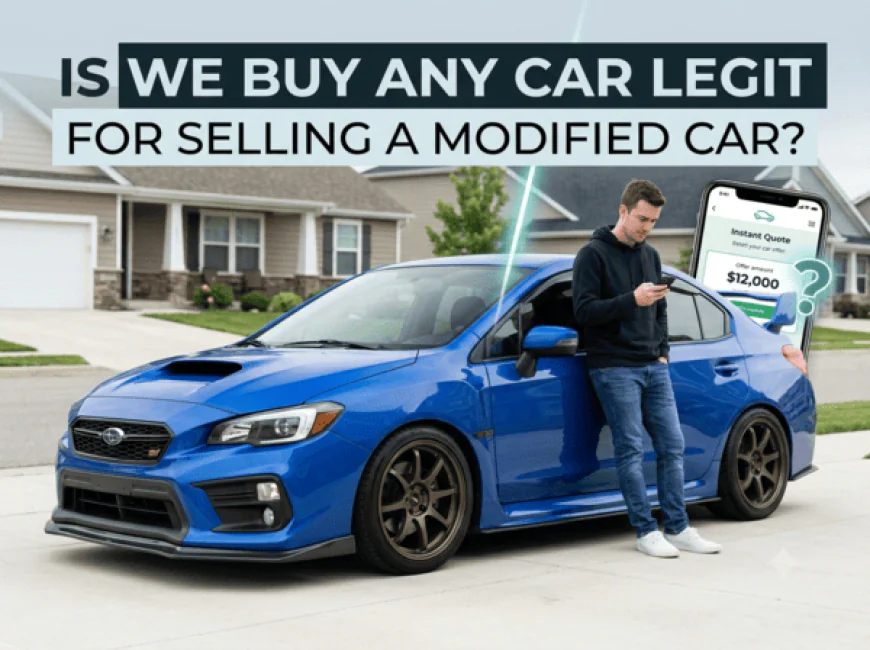 Is We Buy Any Car Legit for Selling a Modified Car?