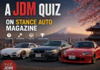 A JDM Quiz on Stance Auto Magazine